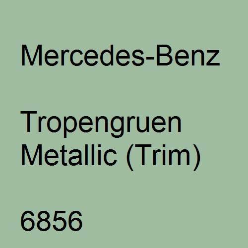 Mercedes-Benz, Tropengruen Metallic (Trim), 6856.